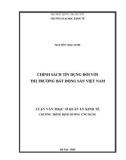 Luận văn Thạc sĩ Quản lý kinh tế: Chính sách tín dụng đối với thị trường bất động sản Việt Nam