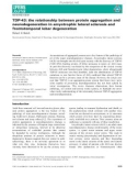 Báo cáo khoa hoc : TDP-43: the relationship between protein aggregation and neurodegeneration in amyotrophic lateral sclerosis and frontotemporal lobar degeneration