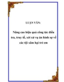 LUẬN VĂN: Nâng cao hiệu quả công tác điều tra, truy tố, xét xử vụ án hình sự về các tội xâm hại trẻ em