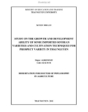 Dissertation for doctor of philosophy in agriculture: Study on the growth and development ability of some imported soybean varieties and cultivation techniques for prospect variety in Thai Nguyen