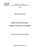 Luận văn Thạc sĩ Toán học: Định giá quyền chọn trong Toán học tài chính