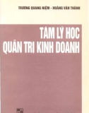 Nghiên cứu về tâm lý học quản trị kinh doanh: Phần 1 - Trương Quang Niệm, Hoàng Văn Thành