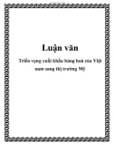 Luận văn: Triển vọng xuất khẩu hàng hoá của Việt nam sang thị trường Mỹ