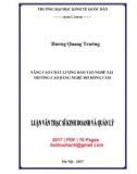 Luận văn Thạc sĩ Kinh doanh và quản lý: Nâng cao chất lượng đào tạo nghề tại trường Cao đẳng nghề Mỏ Hồng Cẩm