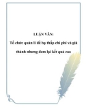 LUẬN VĂN: Tổ chức quản lí để hạ thấp chi phí và giá thành nhưng đem lại kết quả cao