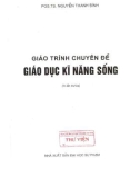 Giáo trình chuyên đề Giáo dục kĩ năng sống: Phần 1