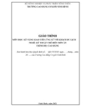 Giáo trình Kỹ năng giao tiếp, ứng xử với khách du lịch (Nghề: Kỹ thuật chế biến món ăn - Cao đẳng) - Trường Cao đẳng Cơ giới Ninh Bình (2021)