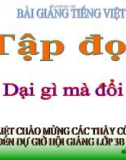 Bài TLV: Dại gì mà đổi. Điền vào giấy tờ in sẵn - Bài giảng điện tử Tiếng việt 3 - GV.Hoàng Thi Thơ