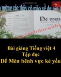 Slide bài Tập đọc: Dế Mèn bênh vực kẻ yếu - Tiếng việt 4 - GV.Lâm Ngọc Hoa