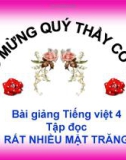 Slide bài Tập đọc: Rất nhiều mặt trăng - Tiếng việt 4 - GV.Lâm Ngọc Hoa