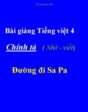 Slide bài Chính tả: Nhớ, viết: Đường đi Sa Pa - Tiếng việt 4 - GV.Lâm Ngọc Hoa