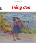 Giáo án điện tử môn Tiếng Việt lớp 3 - Tuần 24: Tập đọc Tiếng đàn