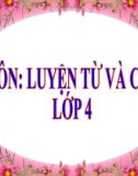 Bài giảng môn Tiếng Việt lớp 4 năm học 2020-2021 - Tuần 32: Tập làm văn Luyện tập xây dựng đoạn văn miêu tả con vật (Trường Tiểu học Thạch Bàn B)