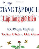 Bài giảng Tiếng việt 5 tuần 22 bài: Lập làng giữ biển