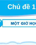 Bài giảng môn Tiếng Việt lớp 2 sách Kết nối tri thức năm học 2021-2022 - Bài 6: Tập đọc Một giờ học (Trường Tiểu học Thạch Bàn B)