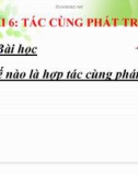 Bài giảng GDCD 9 bài 6: Hợp tác cùng phát triển