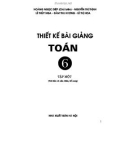 Toán 6 - Thiết kế bài giảng tập 1