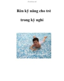 Rèn kỹ năng cho trẻ trong kỳ nghỉ