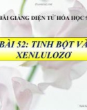 Bài giảng Hóa học 9 bài 52: Tinh bột và xenlulozơ