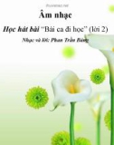 Bài 4: Học hát: Bài ca đi học (tiếp theo) - Bài giảng Âm nhạc 3 - GV: Hồng Thủy