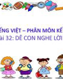 Bài giảng môn Tiếng Việt lớp 1 sách Cánh diều năm học 2021-2022 - Bài 32: Kể chuyện Dê con nghe lời mẹ ​(Trường Tiểu học Ái Mộ B)