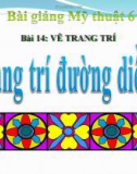 Bài giảng Vẽ trang trí đường diềm - Mỹ thuật 6 - GV.N.Hồng Nhung