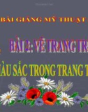 Bài giảng Vẽ trang trí: Màu sắc trong trang trí - Mỹ thuật 5 - GV.N.Huy Hoàng