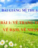 Bài giảng Vẽ trang trí: Vẽ đậm vẽ nhạt - Mỹ thuật 2 - GV.Trịnh Ánh Hồng