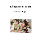 Kết bạn cho bé có tính cách đặc biệt