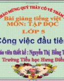 Bài giảng Tiếng việt 5 tuần 31 bài: Công việc đầu tiên hay nhất