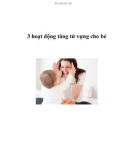 3 hoạt động tăng từ vựng cho bé