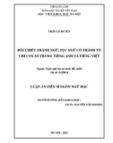 Luận án Tiến sĩ Ngôn ngữ học: Đối chiếu thành ngữ, tục ngữ có thành tố chỉ con số trong tiếng Anh và tiếng Việt