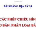 Bài giảng Địa lý 10 bài 1: Các phép chiếu hình bản đồ cơ bản