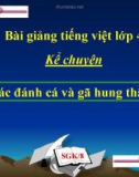 Bài Kể chuyện: Bác đánh cá và gã hung thần - Bài giảng điện tử Tiếng việt 4 - GV.N.Phương Hà