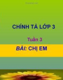 Giáo án điện tử môn Tiếng Việt lớp 3 - Tuần 3: Chính tả Chị em