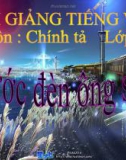 Bài Chính tả: Nghe, viết: Rước đèn ông sao - Bài giảng điện tử Tiếng việt 3 - GV.Hoàng Thi Thơ