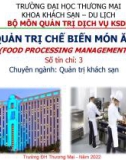 Bài giảng Quản trị chế biến món ăn (Food processing management) - Chương 1: Khái quát về tổ chức hoạt động của bộ phận chế biến món ăn