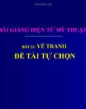 Bài 23: Vẽ tranh: Đề tài tự chọn - Bài giảng điện tử Mỹ thuật 5 - GV.Vũ Quốc Việt