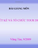 Bài giảng môn Thiết kế và tổ chức Tour du lịch