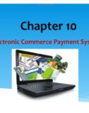 Lecture Electronic Commerce (E-Commerce) - Chapter 10: Electronic Commerce Payment Systems