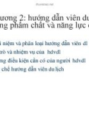 Bài giảng Nghiệp vụ hướng dẫn du lịch: Chương 2 - Hướng dẫn viên du lịch, những phẩm chất và năng lực cần có