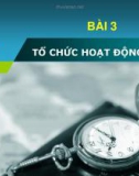 Bài giảng Nghiệp vụ hướng dẫn du lịch: Bài 3 - Tổ chức hoạt động hướng dẫn du lịch