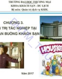 Bài giảng Quản trị tác nghiệp doanh nghiệp khách sạn (Hotel Operations Management): Chương 3 - ĐH Thương Mại