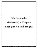 Đền Borobudur (Indonesia) – Kỳ quan Phật giáo lớn nhất thế giới