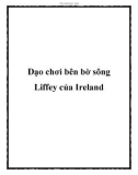 Dạo chơi bên bờ sông Liffey của Ireland