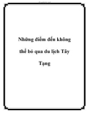 Những điểm đến không thể bỏ qua du lịch Tây Tạng