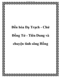 Đền hóa Dạ Trạch - Chử Đồng Tử - Tiên Dung và chuyện tình sông Hồng