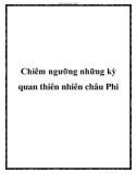 Chiêm ngưỡng những kỳ quan thiên nhiên châu Phi