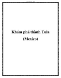 Khám phá thành Tula (Mexico)