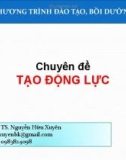 Chuyên đề Tạo động lực - TS. Nguyễn Hữu Xuyên